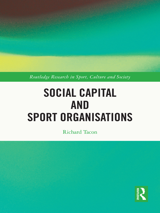 Title details for Social Capital and Sport Organisations by Richard Tacon - Wait list